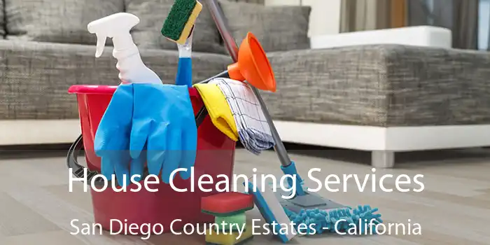 House Cleaning Services San Diego Country Estates - California