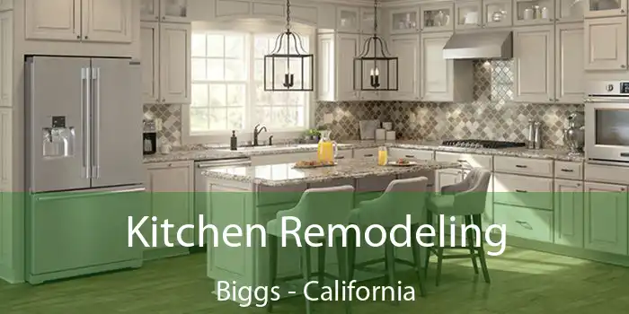 Kitchen Remodeling Biggs - California