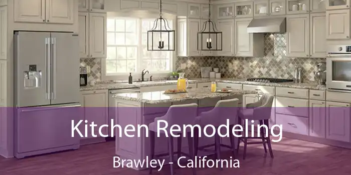 Kitchen Remodeling Brawley - California