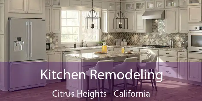 Kitchen Remodeling Citrus Heights - California