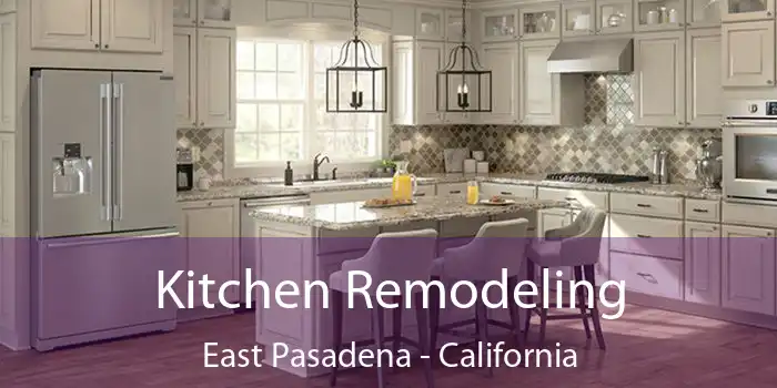 Kitchen Remodeling East Pasadena - California