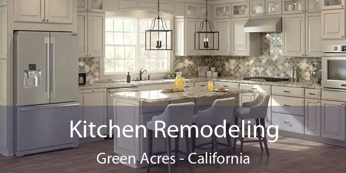 Kitchen Remodeling Green Acres - California