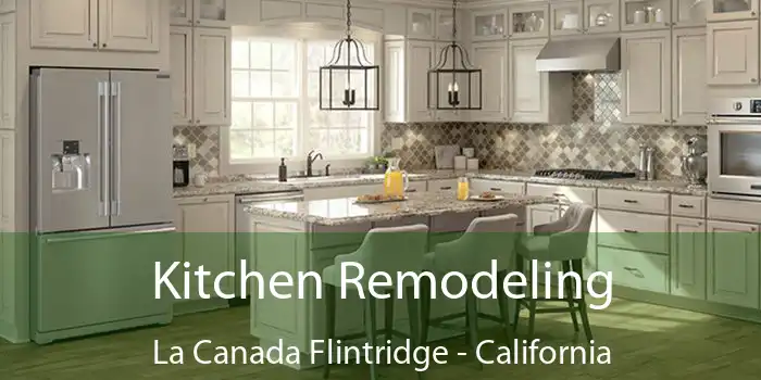 Kitchen Remodeling La Canada Flintridge - California