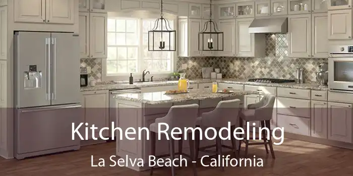 Kitchen Remodeling La Selva Beach - California