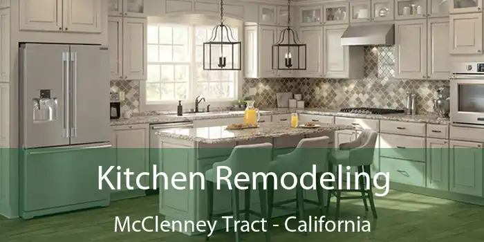 Kitchen Remodeling McClenney Tract - California