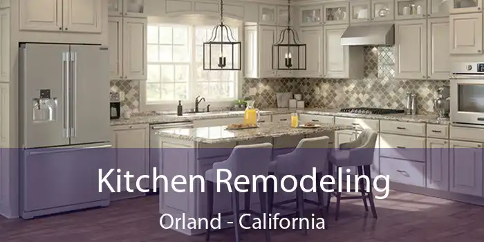 Kitchen Remodeling Orland - California