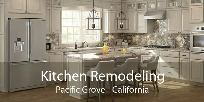 Kitchen Remodeling Pacific Grove - California