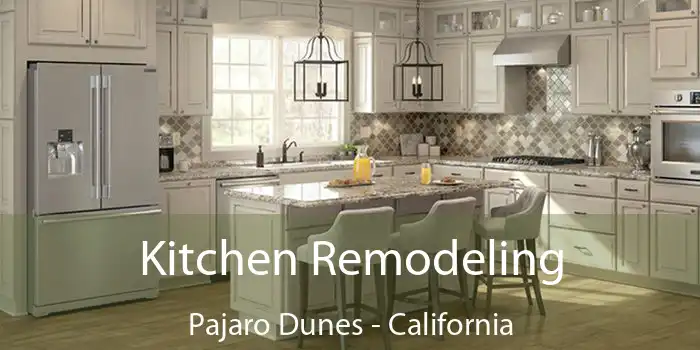 Kitchen Remodeling Pajaro Dunes - California