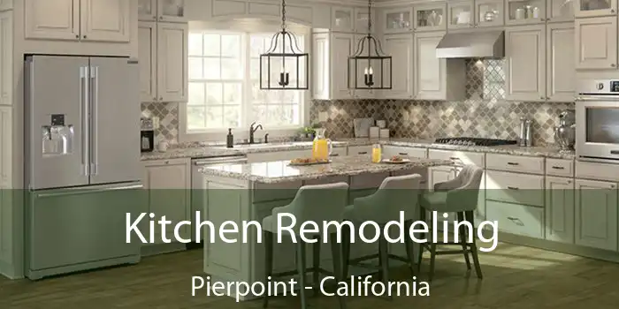 Kitchen Remodeling Pierpoint - California