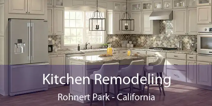 Kitchen Remodeling Rohnert Park - California