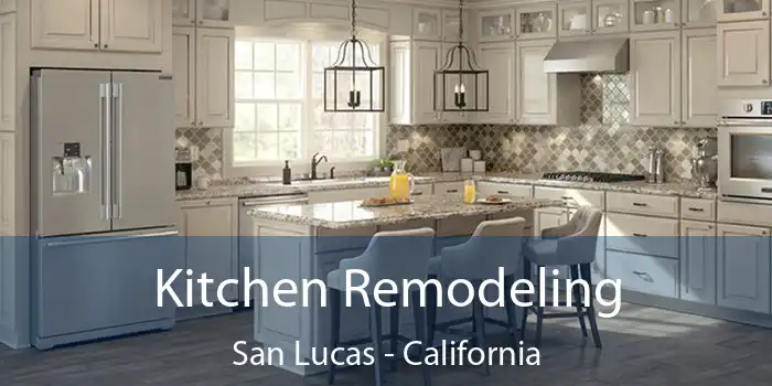 Kitchen Remodeling San Lucas - California