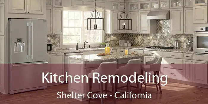 Kitchen Remodeling Shelter Cove - California