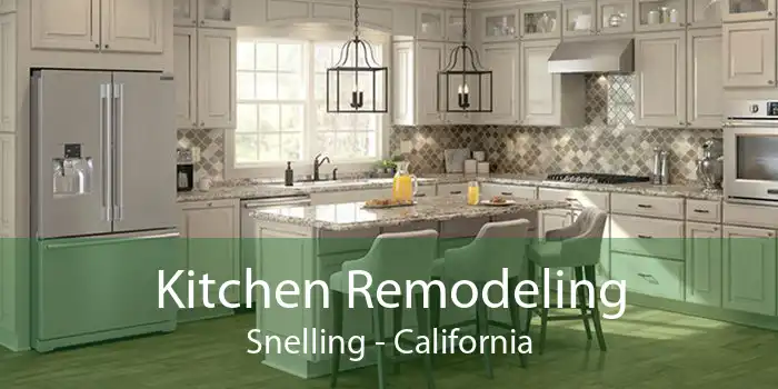 Kitchen Remodeling Snelling - California