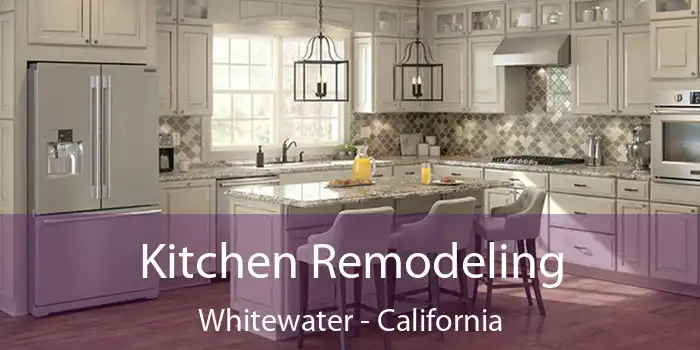 Kitchen Remodeling Whitewater - California