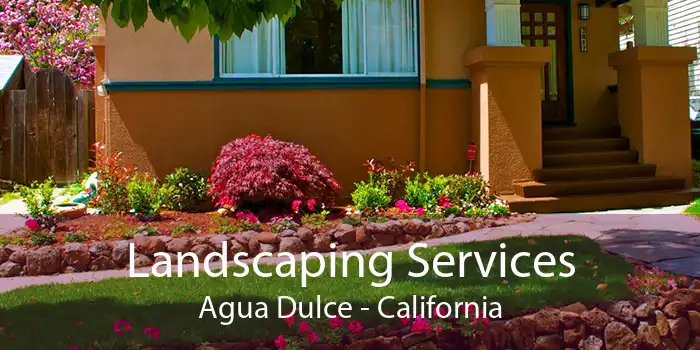 Landscaping Services Agua Dulce - California