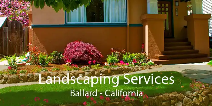 Landscaping Services Ballard - California