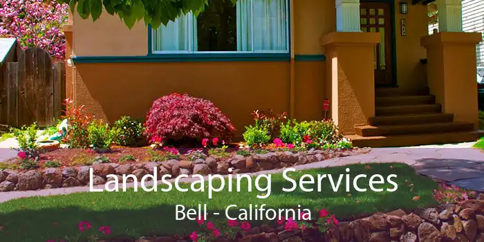 Landscaping Services Bell - California