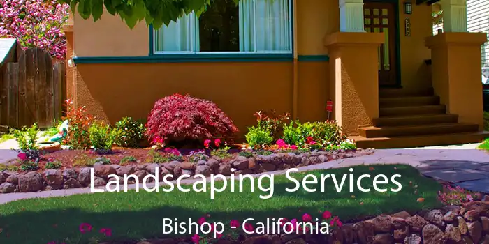 Landscaping Services Bishop - California