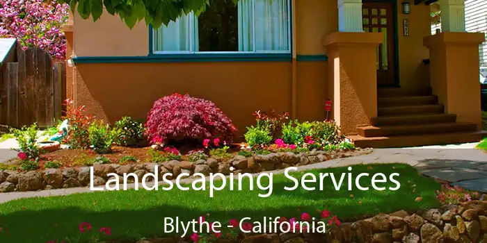 Landscaping Services Blythe - California