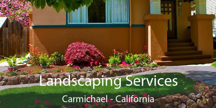 Landscaping Services Carmichael - California