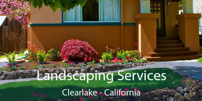 Landscaping Services Clearlake - California