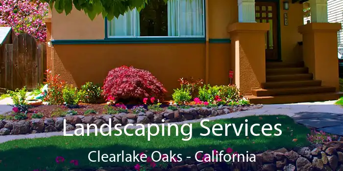 Landscaping Services Clearlake Oaks - California