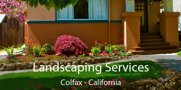 Landscaping Services Colfax - California