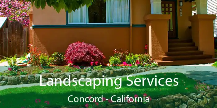 Landscaping Services Concord - California