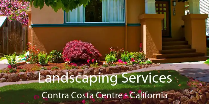 Landscaping Services Contra Costa Centre - California