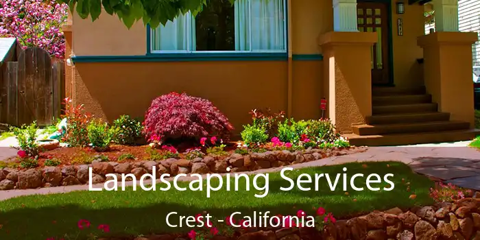 Landscaping Services Crest - California