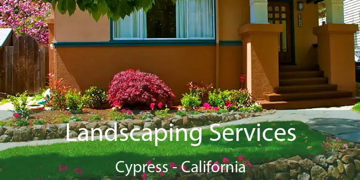 Landscaping Services Cypress - California