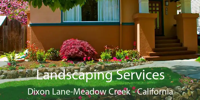 Landscaping Services Dixon Lane-Meadow Creek - California