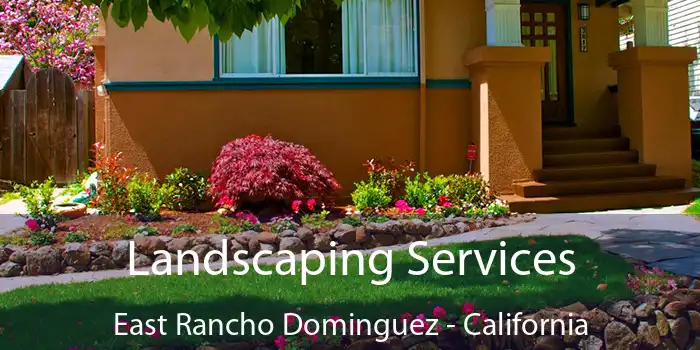 Landscaping Services East Rancho Dominguez - California