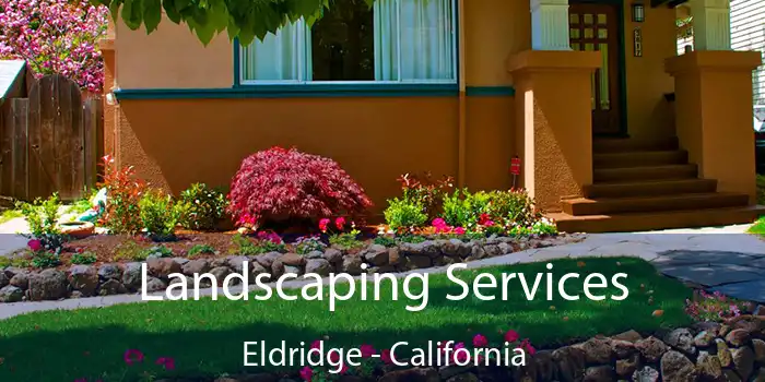 Landscaping Services Eldridge - California