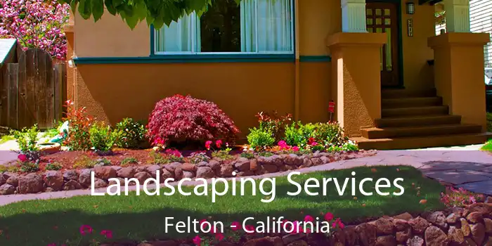 Landscaping Services Felton - California