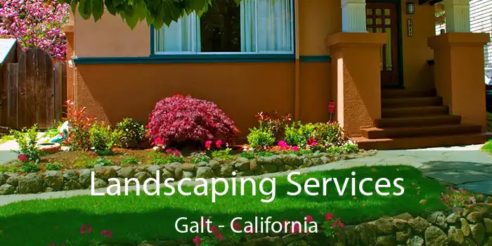 Landscaping Services Galt - California