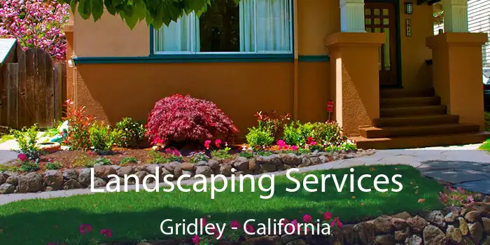 Landscaping Services Gridley - California