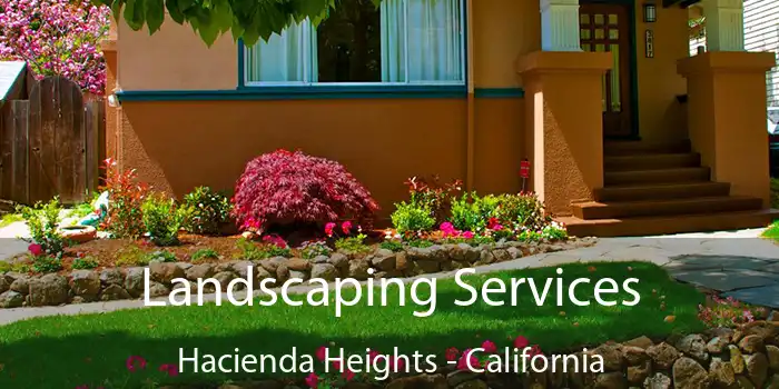 Landscaping Services Hacienda Heights - California