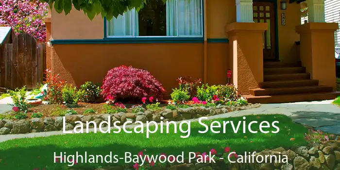 Landscaping Services Highlands-Baywood Park - California