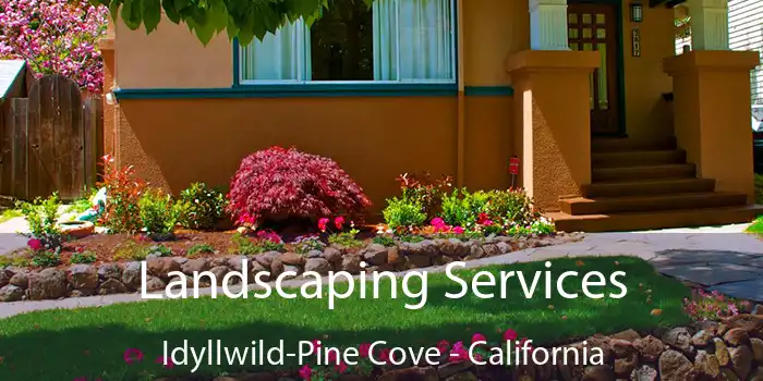 Landscaping Services Idyllwild-Pine Cove - California