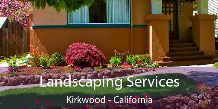 Landscaping Services Kirkwood - California