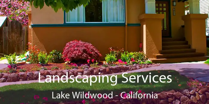 Landscaping Services Lake Wildwood - California