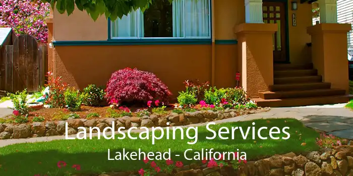 Landscaping Services Lakehead - California