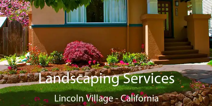 Landscaping Services Lincoln Village - California