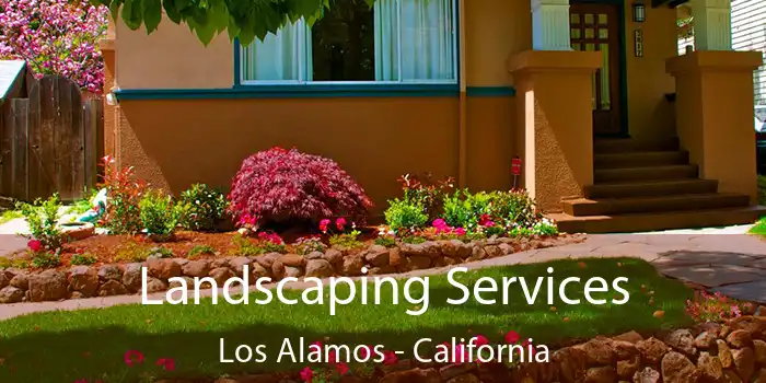 Landscaping Services Los Alamos - California