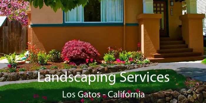 Landscaping Services Los Gatos - California