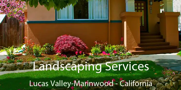 Landscaping Services Lucas Valley-Marinwood - California