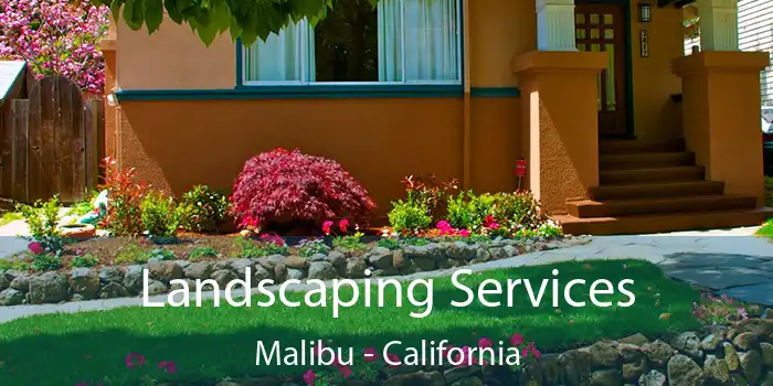 Landscaping Services Malibu - California