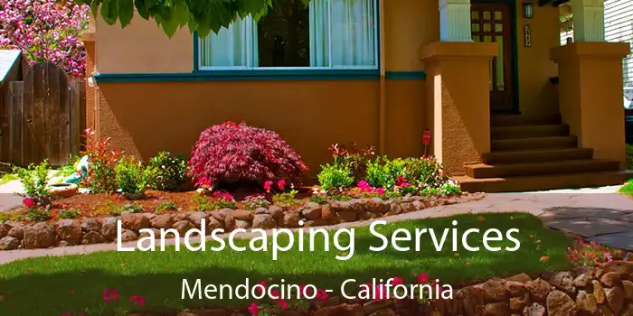 Landscaping Services Mendocino - California