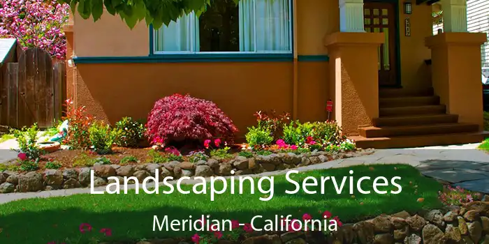 Landscaping Services Meridian - California